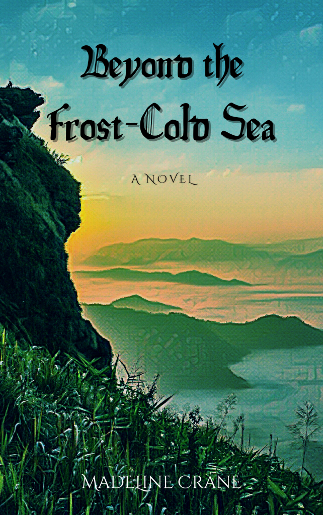 A cliff looks out over a cloudy mountain range, a grassy rise in the foreground. Title reads: Beyond the Frost-Cold Sea, a novel