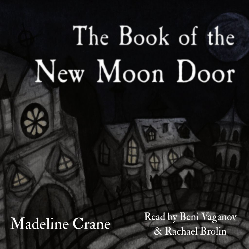 Digital audiobook cover of The Book of the New Moon Door. A dark, distorted cityscape featuring a church, several houses, and a plaza paved in a spiral. By Madeline Crane, read by Beni Vaganov and Rachael Brolin